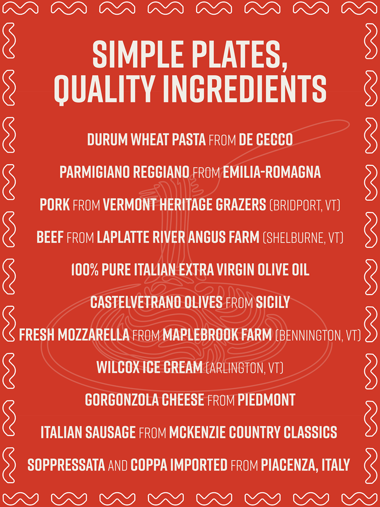 simple plates, quality ingredients. we source locally when possible, other ingredients are imported from Italy